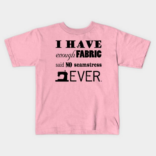 Sewing • Not Enough Fabric Crafts Kids T-Shirt by craftlove